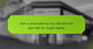 Dịch vụ khám bệnh tại nhà: tiết kiệm thời gian, tiện lợi, chuyên nghiệp